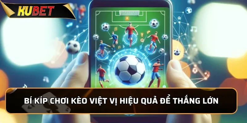 Kèo Việt Vị KUBET: Đặc Điểm Và Lựa Chọn Cược Cho Người Mới Bí kíp chơi kèo việt vị hiệu quả để thắng lớn