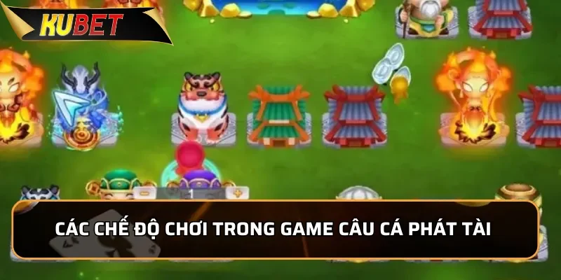 Câu Cá Phát Tài - Siêu Phẩm Bắn Cá Tại KUBET 2025 Các chế độ chơi trong game Câu Cá Phát Tài