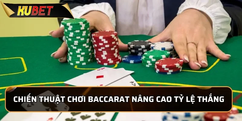 Baccarat KUBET - Game Bài Ăn Khách Với Tỷ Lệ Thắng Cao Chiến thuật chơi Baccarat KUBET giúp nâng cao tỷ lệ thắng