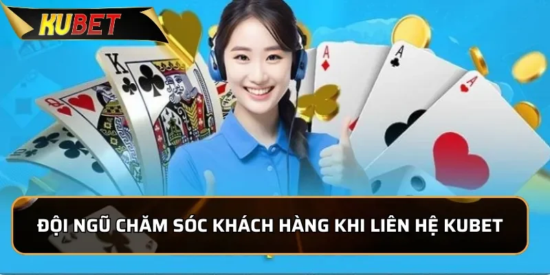 Liên Hệ Kubet: Hỗ Trợ Người Chơi Chuyên Nghiệp 24/7 Đánh giá đội ngũ chăm sóc khách hàng khi liên hệ KUBET