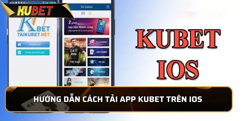 Tải App KUBET - Khuyến Mãi Cực Lớn Lên Tới 10 Tỷ Đồng Hướng dẫn cách tải App KUBET trên IOS chi tiết và dễ hiểu