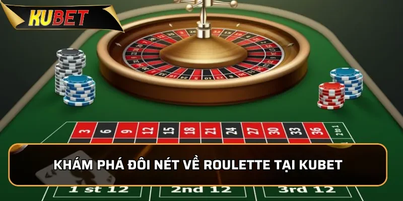Roulette Kubet - Cách Chơi Đơn Giản Chiến Thắng Dễ Dàng Khám phá đôi nét về Roulette tại KUBET