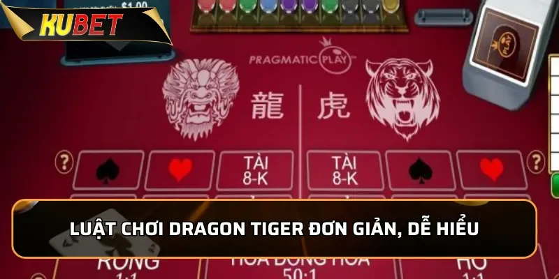 Dragon Tiger Kubet- Game Bài Kịch Tính Hấp Dẫn Nhất 2025 Luật chơi Dragon Tiger đơn giản, dễ hiểu